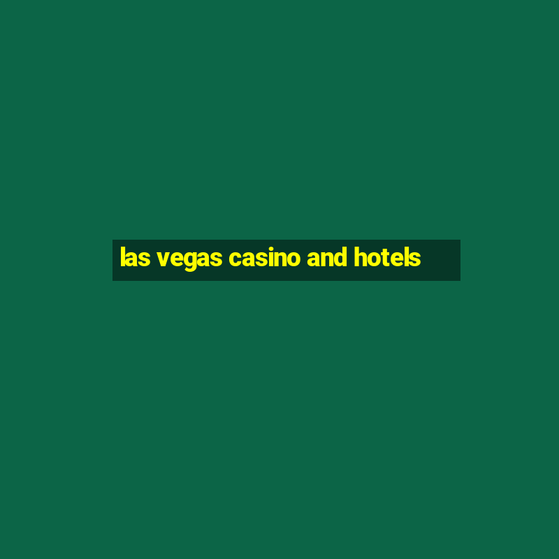 las vegas casino and hotels