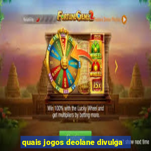 quais jogos deolane divulga