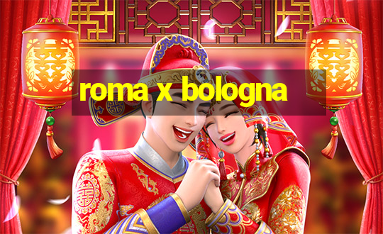 roma x bologna