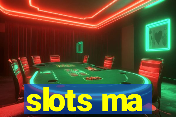 slots ma