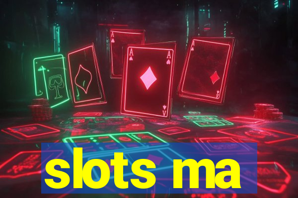 slots ma