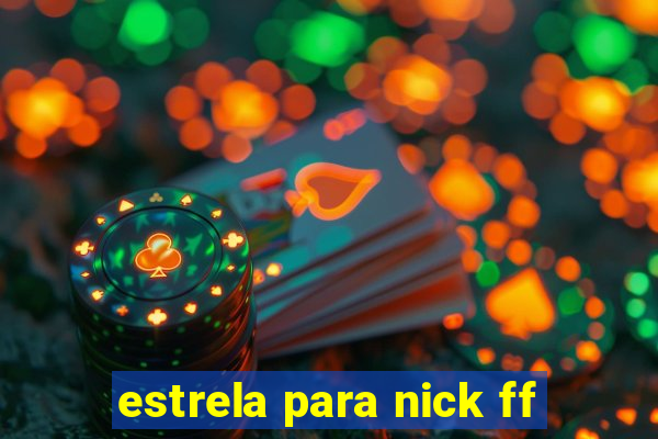 estrela para nick ff