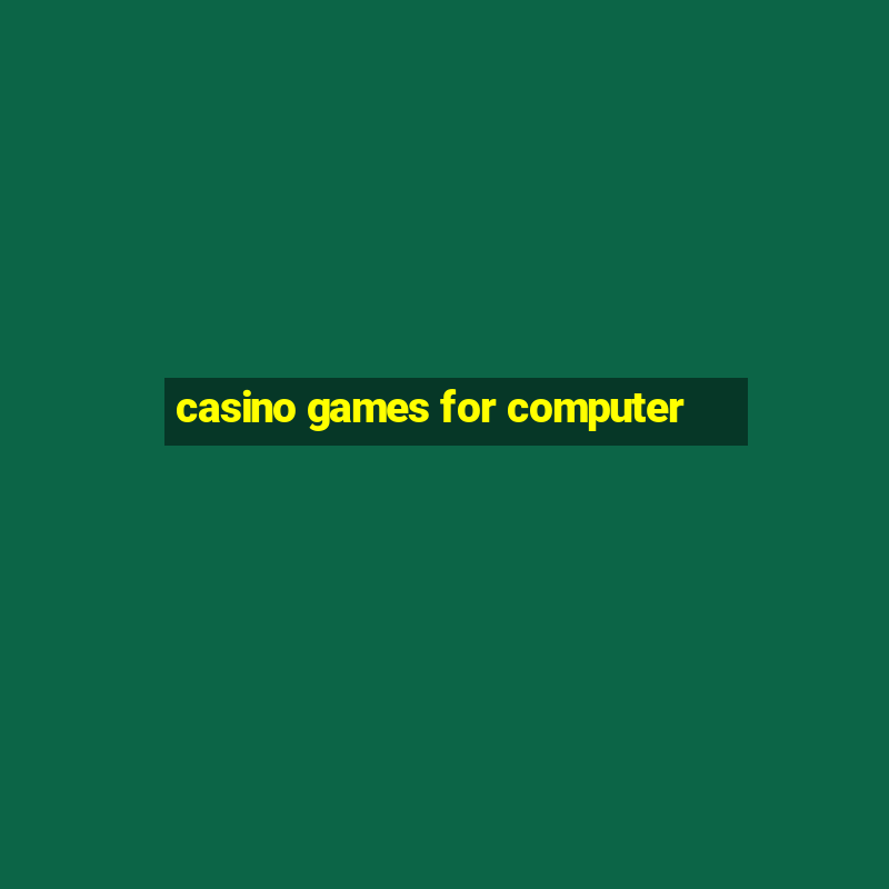 casino games for computer