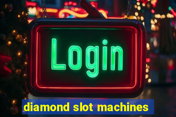 diamond slot machines