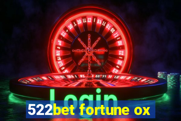 522bet fortune ox