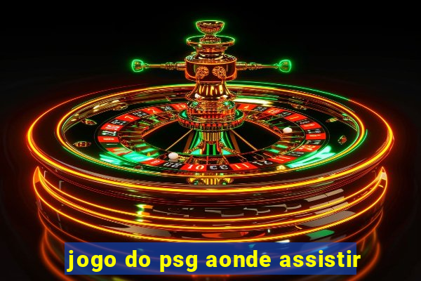 jogo do psg aonde assistir