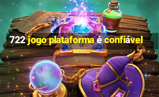 722 jogo plataforma é confiável