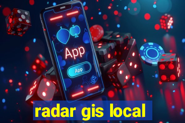 radar gis local