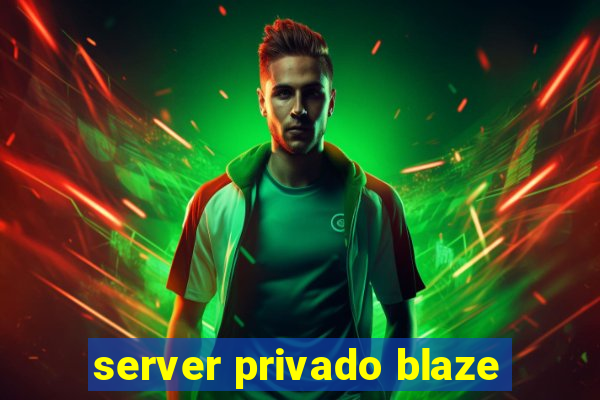 server privado blaze