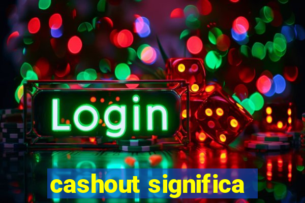 cashout significa