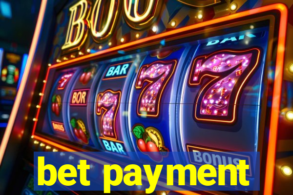 bet payment