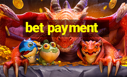 bet payment