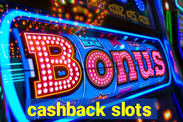 cashback slots