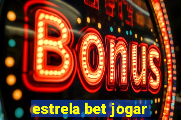 estrela bet jogar