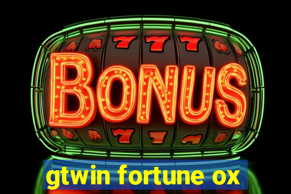 gtwin fortune ox