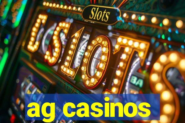 ag casinos