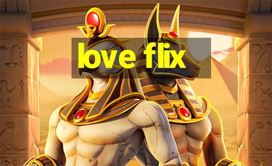 love flix