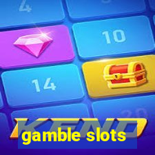 gamble slots