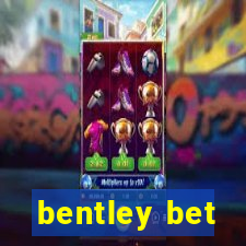 bentley bet