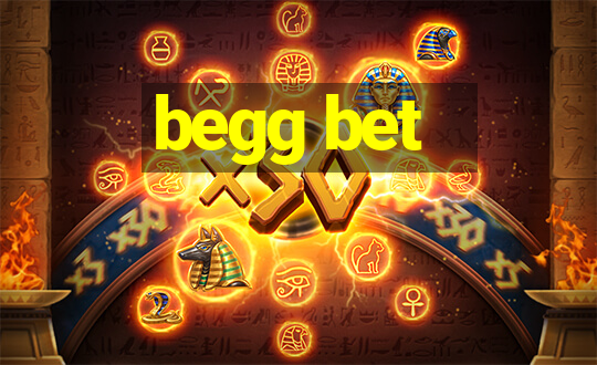 begg bet