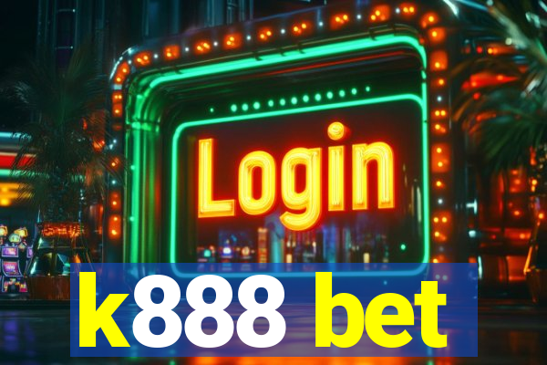 k888 bet