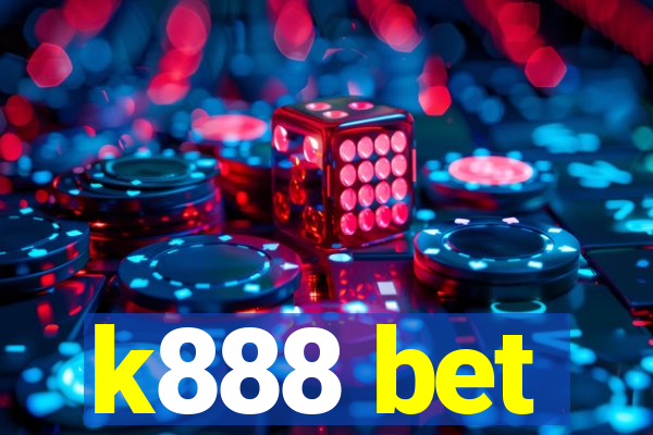 k888 bet