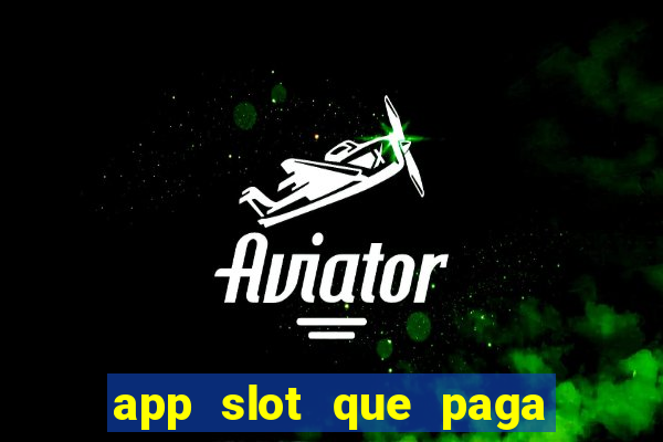 app slot que paga de verdade