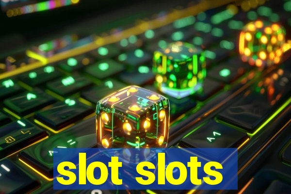 slot slots