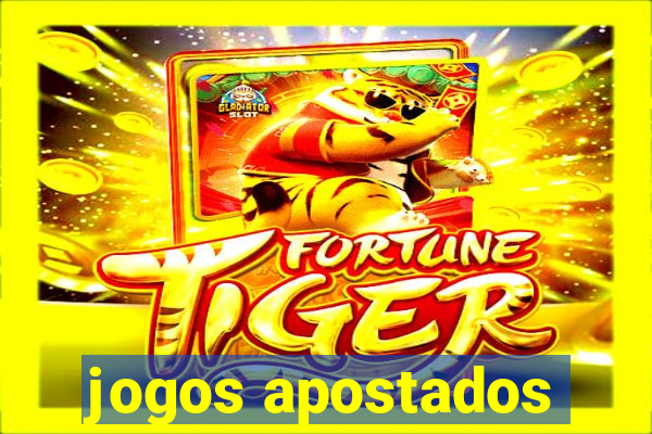 jogos apostados