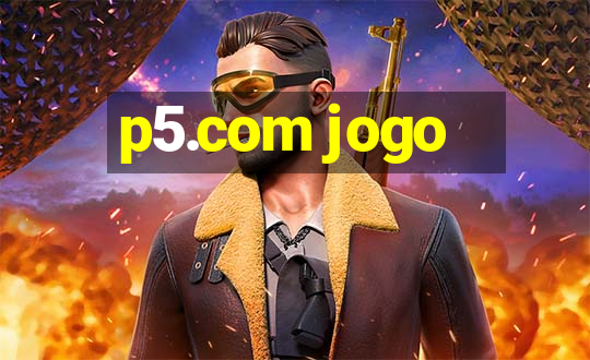 p5.com jogo