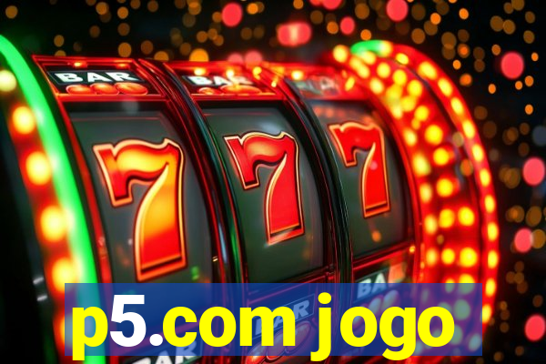 p5.com jogo