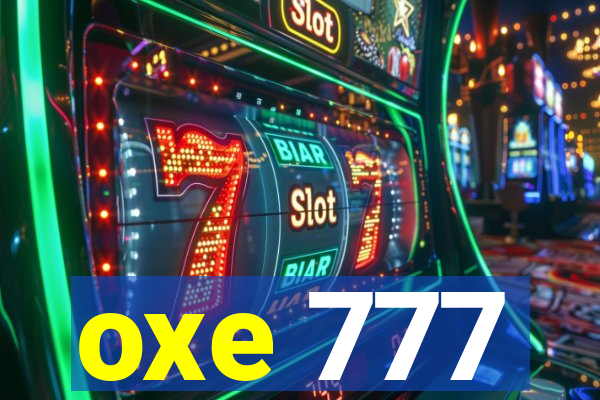 oxe 777