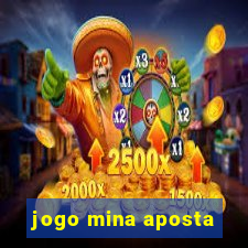 jogo mina aposta