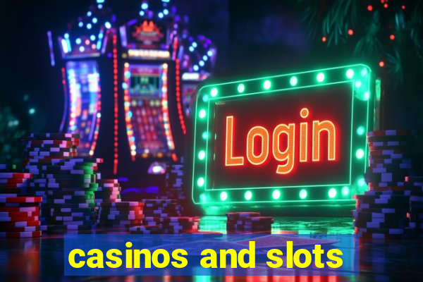 casinos and slots