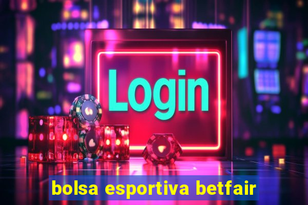 bolsa esportiva betfair