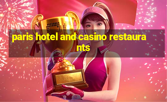 paris hotel and casino restaurants