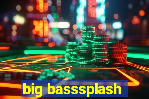 big basssplash