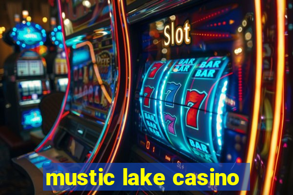 mustic lake casino