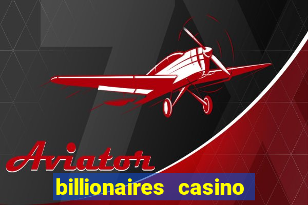 billionaires casino free chips