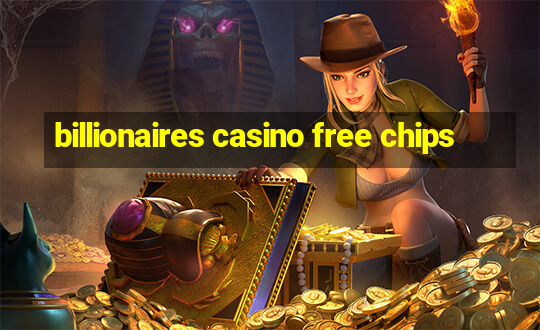 billionaires casino free chips