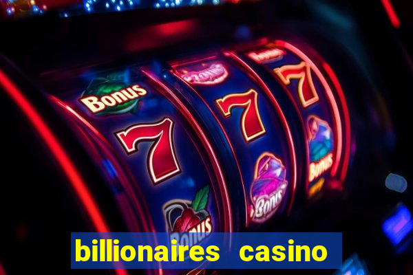 billionaires casino free chips