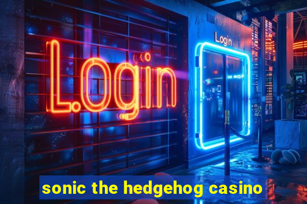 sonic the hedgehog casino