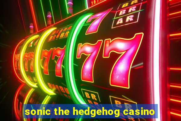 sonic the hedgehog casino