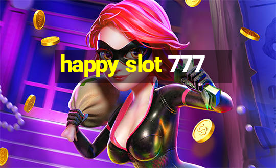 happy slot 777