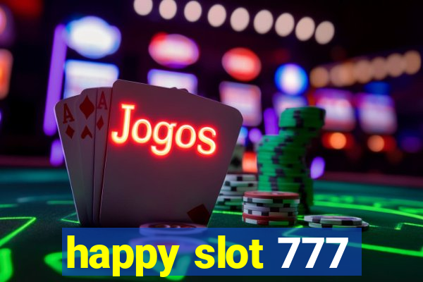 happy slot 777