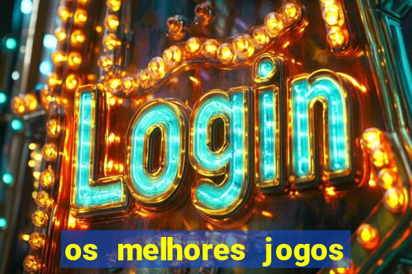 os melhores jogos do tigrinho