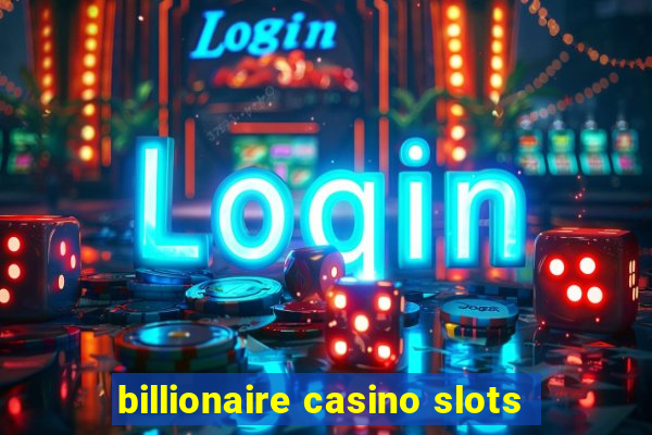 billionaire casino slots