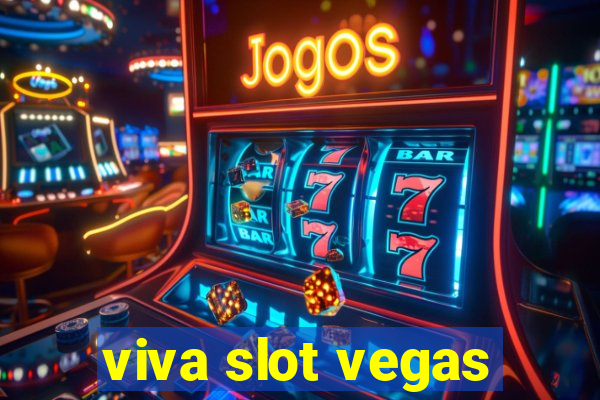 viva slot vegas