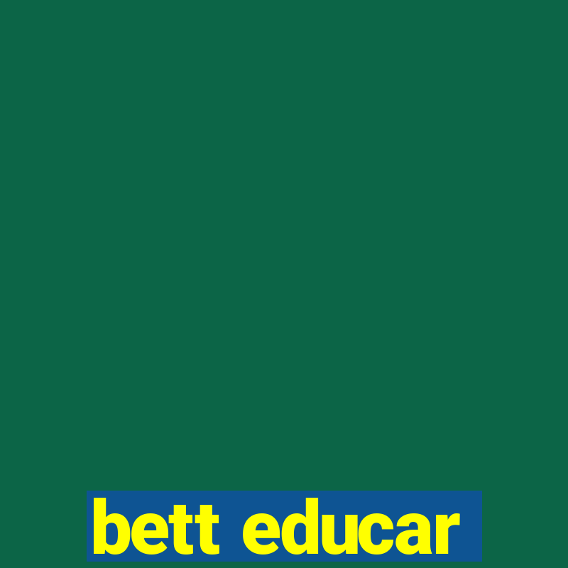 bett educar