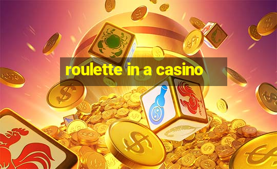 roulette in a casino